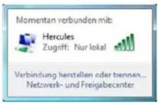 Momentan verbunden mit: Hercules Zugriff: Nur lokal Verbindung herstellen oder trennen... Netzwerk- und Freigabecenter.
