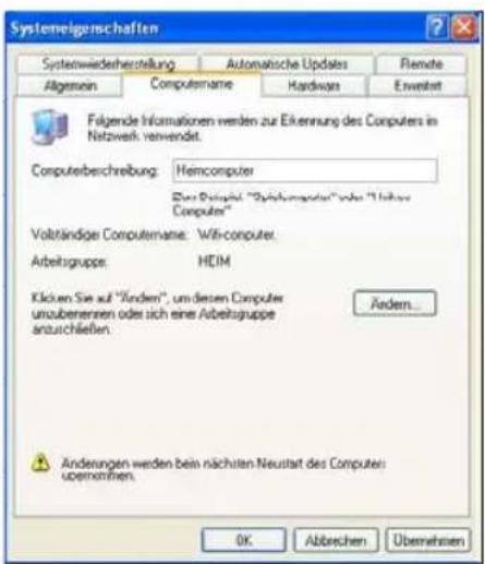 Systemelgenschaften Systemwiederherstellung Automatische Updates Remote Allgemein Computername Hardware Enwertet Folgende Informationen werden zur Erkennung des Computers in Netzwerk verwendet. Computerbeschreibung: Hemcomputer Eine Beispiel "Sitzhömmeter" oder "Ulförse Computer" Volständige Computername: Wi-computer. Arbeitgruppe: HEIM Klicken Sie auf "Ändern", um diesen Computer unzubarennen oder sich eine Arbeitgruppe anzuschließen. Ändern... Änderungen werden beim nächsten Neustart des Computers: übernehmen. OK Abbrachen Übernehmen
