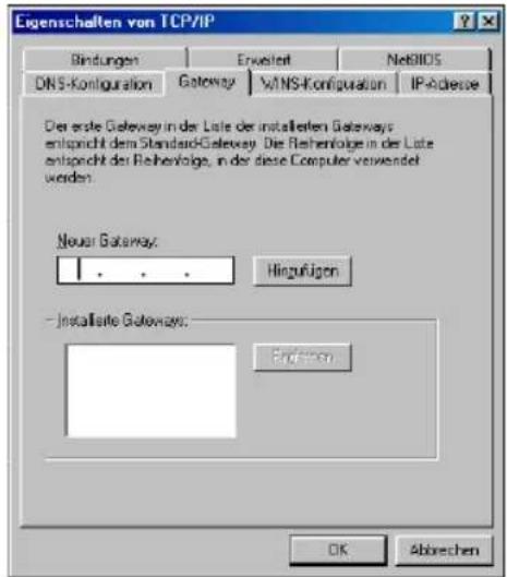 Eigenschaften von TCP/IP Bindungen Enweitet NebBIOS DNS-Konfiguration Gateway WINS-Konfiguration IP-Adresse Der erste Gateway in der Liste der installierten Gateways entspricht dem Standard-Geleway. Die Reihenfolge in der Liste entspricht der Reihenfolge, in der diese Computer verwendet wenden. Neuer Gateway: Hingzufügen Installierte Gateways: Extrusive OK Abbrechen