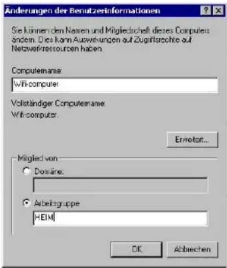 Änderungen der Benutzerinformationen Sie können den Namen und Mitgliedschaft dieses Computers ändern. Dies kann Auswirkungen auf Zugiftsrechte auf Netzwerkressourcen haben. ComputeName: Wii-computer Vollständiger ComputeName: Wii-computer. Erweiter... Mitglied von Domäne: Arbeitzgruppe HEIM OK Abbiechen