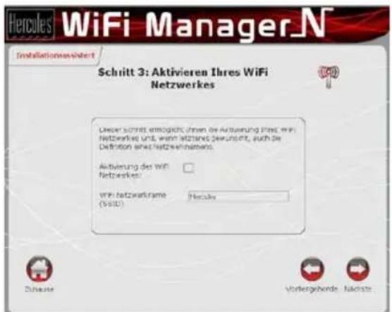 Hercules WiFi Manager N Installationssinstert Schritt 3: Aktivieren Ihres WiFi Netzwerkes Über er schritt ermöglicht, ihren die Aktivierung Ihres WiFi Netzwerkes und, wenn Netzwerk bewonkt, auch die Definition ohne Netzwehrnisse. Aktivierung des WiFi Netzwerkes: von Netzwerkname (9510) Hecke Dinaste Vortergehende Mörsatz