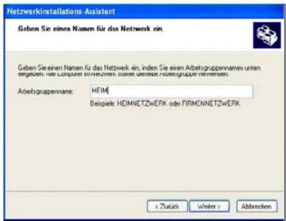Netzwerkinstallations-Assistent Geben Sie eines Namen für das Netzwerk ein. Geben Sie einen Namen für das Netzwerk ein, inden Sie einen Arbeitsgruppennamen unten engeuern. Wie Computer ein Netzwerk, sowie andere Aufsitzgruppe verwenden. Arbeitsgruppenname: HEIM Beispiele: HEIMNETZWERK oder FIRMENNETZWERK < Zutzick Weiter > Abbrachten
