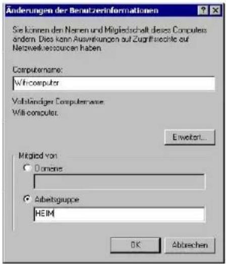 Änderungen der Benutzerinformationen Sie können den Namen und Mitgliedschaft dieses Computers andern. Dies kann Auswirkungen auf Zugriffsrechte auf Netzwerkessouinen haben. Computername: Wif-computer Vollständiger Computername: Wif-computer. Erlwetert... Mitglied von ○ Domene ● Arbeitsgruppe HEIM OK Abtrechen