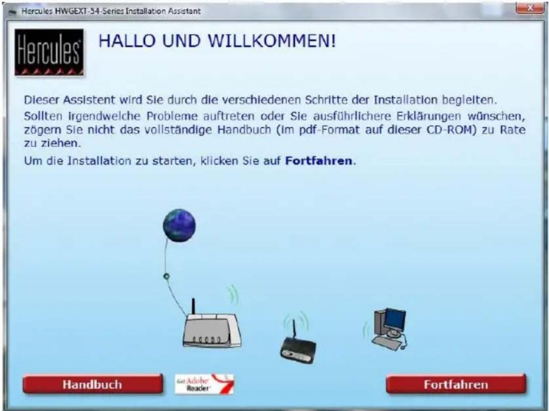 Hercules HWGEXT-54-Series Installation Assistant HALLO UND WILLKOMMEN! Dieser Assistent wird Sie durch die verschiedenen Schritte der Installation begleitten. Sollten Irgendwelche Probleme auftreten oder Sie ausführliche Erklärungen wünschen, zögern Sie nicht das vollständige Handbuch (Im pdf-Format auf dieser CD-ROM) zu Rate zu ziehen. Um die Installation zu starten, klicken Sie auf Fortfahren. Handbuch Get Adobe Reader Fortfahren