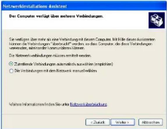 Netzwerkinstallations-Assistent Der Computer verfügt über mehrere Verbindungen. Sie verfügen über mehr als eine Verbindung mit diesem Computer. Mit Hilfe dieses Assistenten können die Verbindungen "überbrückt" werden, so dass Computer, die diese Verbindungen verwenden, miteinander kommunistieren können. Die Netzwerkverbindungen müssen ermittelt werden. Zurellende Verbindungen automatisch auswählen (employieren) Die Verbindungen mit dem Netzwerk manuell wählen Wetere Informationen finden Sie unter Netzwerküberbrückt < Zurück Water > Abbrachen