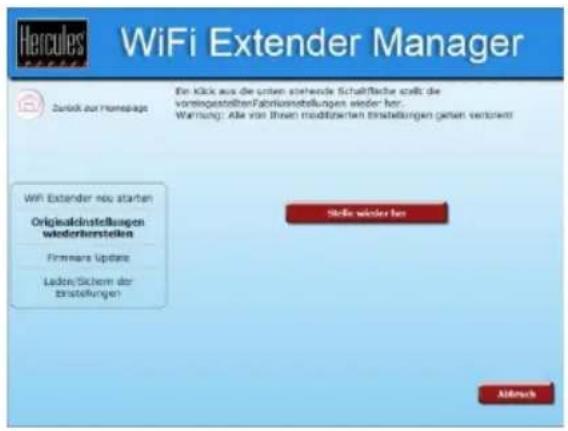 Hercules WiFi Extender Manager Zurück zur Homepage Ein Klick aus der unten stehende Schaffläche stellt die vorsengestellten Fabriussstellungen wieder her: Warnung: Alle von diesen modifizierten tristellungen gehen verantwort WiFi Extender neu starten Originalinstellungen widerkierstellen Firmware Update Laden/Sichern der zristellungen) Wise wieder für Aflussch