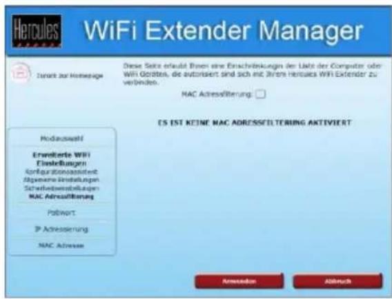 Hercules WiFi Extender Manager Zurich zur Hermitage Diese Seite erlaubt Bremen eine Einschreibungen der Uite der Computer oder WiFi Gröten, die autorisiert sind sich mit Jüters Hermès WiFi Extender zu verbinden. MAC Adresseliterung: ES EST KEINE MAC ADRESSELTERUNG AKTIVIERT Modauszahl Erweiterte WiFi Einstellungen Korfüge abzessentert Abzessene Bestellungen Sachwertbestellungen MAC Adresseliterung Passwort IP Adressierung MAC Adresser Anwendung Abreuch
