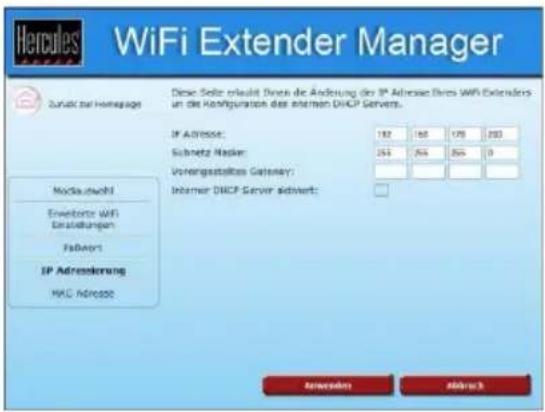 Hercules WiFi Extender Manager Zurals zur Homepage Diese Seite erleitet Diven die Änderung der IP Adresse (dtes WiFi Extenders un die Konfiguration des extern DHCP Servers. IP Adresse: 182 160 179 203 Subnetz Masker: 253 254 255 0 Vorrigestaltiges Gateway: Inherer DHCP Server aktivert: Mockausucht Erweizorte WiFi Einstellungen Fallsport IP Adressierung MAC Address Amperikan Abbrack