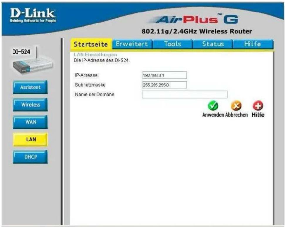 D-Link Building Networks for People AirPlus™ G 802.11g/2.4GHz Wireless Router Startseite Erweitert Tools Status Hilfe DI-524 LAN-Einstellungen Die IP-Adresse des DI-524. IP-Adresse 192.168.0.1 Subnetzmaske 255.255.255.0 Name der Domäne Anwenden Abbrechen Hilfe