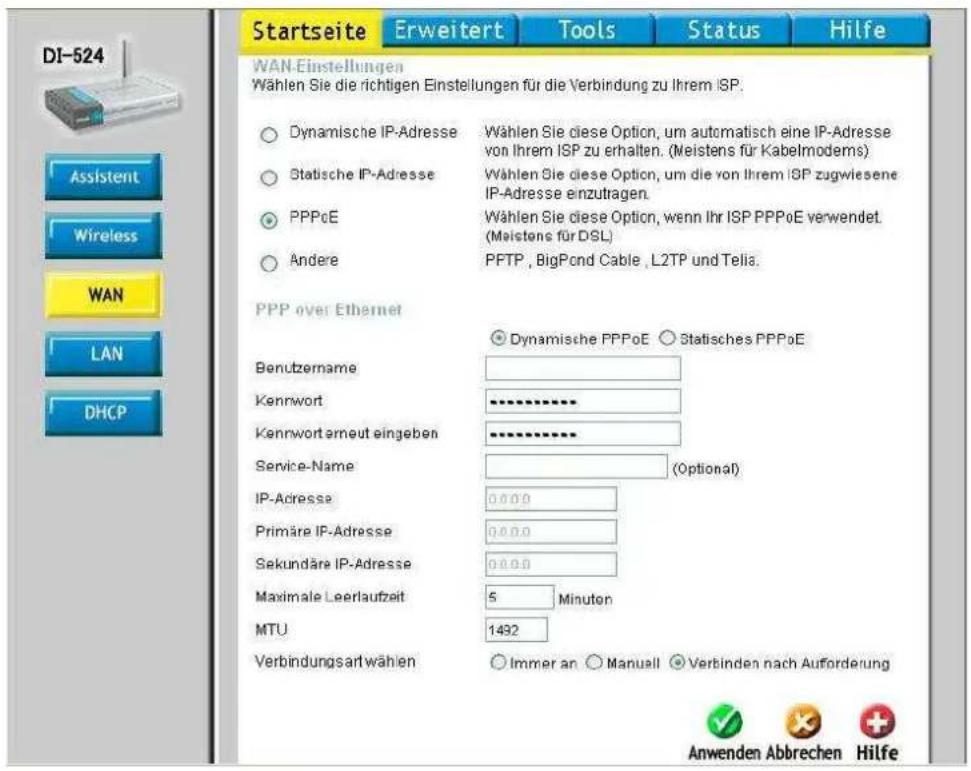 DI-524 Startseite Erweitert Tools Status Hilfe WAN-Einstellungen Wählen Sie die richtigen Einstellungen für die Verbindung zu Ihrem ISP. ○ Dynamische IP-Adresse Wählen Sie diese Option, um automatisch eine IP-Adresse von Ihrem ISP zu erhalten. (Meistens für Kabelmodems) ○ Statische IP-Adresse Wählen Sie diese Option, um die von Ihrem ISP zugwiesene IP-Adresse einzutragen. ○ PPPoE Wählen Sie diese Option, wenn Ihr ISP PPPoE verwendet. (Meistens für DSL) ○ Andere PFTP, BigPond Cable, L2TP und Telia. PPP over Ethernet ○ Dynamische PPPoE ○ Statisches PPPoE Benutzername Kenrwort Kenrwort erneut eingeben Service-Name (Optional) IP-Adresse 0.000 Primäre IP-Adresse 0.000 Sekundäre IP-Adresse 0.000 Maximale Leerlaufzeit 5 Minuten MTU 1492 Verbindungsartwahlen ○ Immer an ○ Manuell ● Verbinden nach Aufderung Anwenden Abbrechen Hilfe
