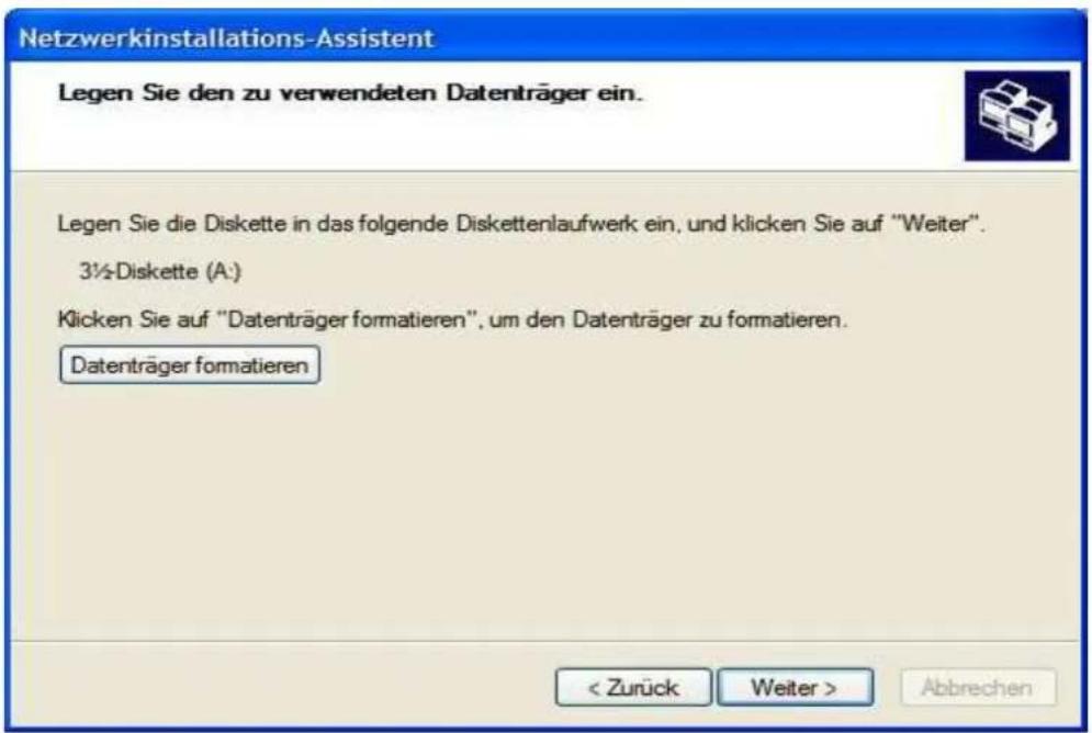 Netzwerkinstallations-Assistent Legen Sie den zu verwendeten Datenträger ein. Legen Sie die Diskette in das folgende Diskettenlaufwerk ein, und klicken Sie auf "Weiter". 3½-Diskette (A:) Klicken Sie auf "Datenträger formatieren", um den Datenträger zu formatieren. Datenträger formatieren < Zurück Weiter > Abbrechen
