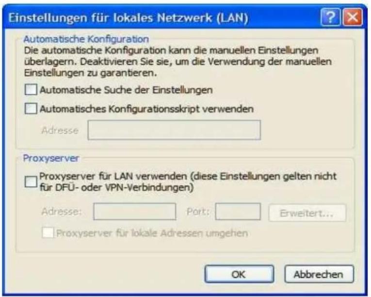 Einstellungen für lokales Netzwerk (LAN) Automatische Konfiguration Die automatische Konfiguration kann die manuellen Einstellungen überlagern. Deaktivieren Sie sie, um die Verwendung der manuellen Einstellungen zu garantieren. □ Automatische Suche der Einstellungen □ Automatisches Konfigurationsskript verwenden Adresse Proxyserver □ Proxyserver für LAN verwenden (diese Einstellungen gelten nicht für DFÜ- oder VPN-Verbindungen) Adresse: Port: Erweitert... □ Proxyserver für lokale Adressen umgehen OK Abbrechen