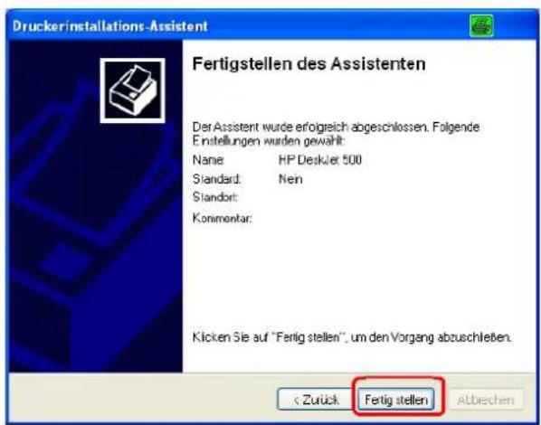 Druckerinstallations-Assistent Fertigstellen des Assistenten Der Assistent wurde erfolgreich abgeschlossen. Folgende Einstellungen wurden gewählt: Name HP Deskker 500 Standard: Nein Standort: Kommentar: Kicken Sie auf "Fertig stellen", um den Vorgang abzuschleben. < Zurück Fertig stellen Atbrechen