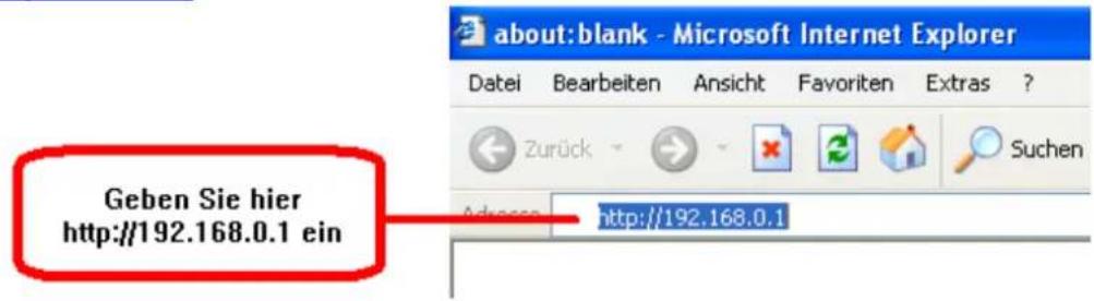 about:blank - Microsoft Internet Explorer Datei Bearbeiten Ansicht Favoriten Extras ? Zurück Suchen Geben Sie hier http://192.168.0.1 ein Adressor http://192.168.0.1