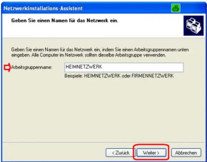 Netzwerkinstallations-Assistent Geben Sie einen Namen für das Netzwerk ein. Geben Sie einen Namen für das Netzwerk ein, indem Sie einen Arbeitsgruppennamen unten eingeben. Alle Computer im Netzwerk sollten dieselbe Arbeitsgruppe verwenden. Arbeitsgruppenname: HEIMNETZWERK Beispiele: HEIMNETZWERK oder FIRMENNETZWERK < Zurück Weiter > Abbrechen