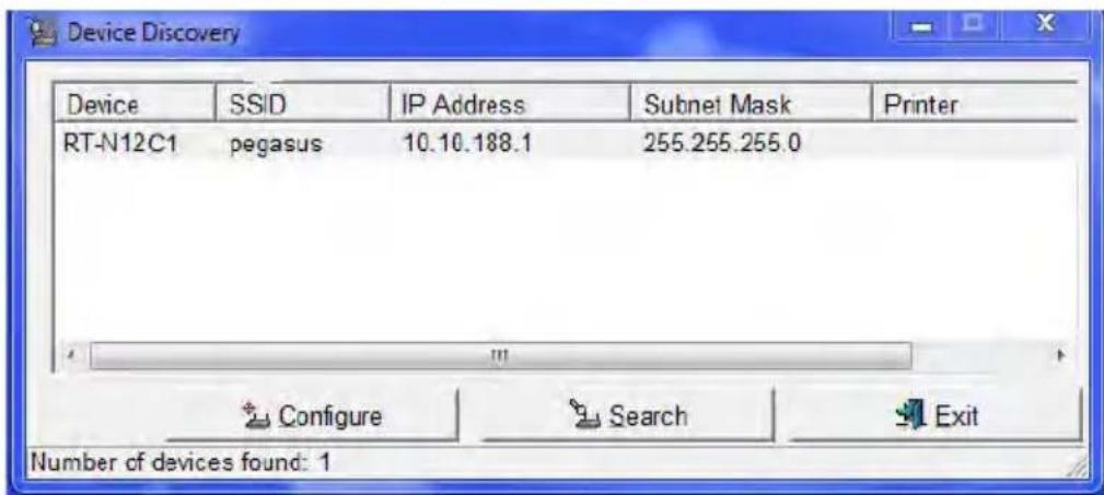 Device Discovery Device SSID IP Address Subnet Mask Printer RT-N12C1 pegasus 10.10.188.1 255.255.255.0 Configure Search Exit Number of devices found: 1