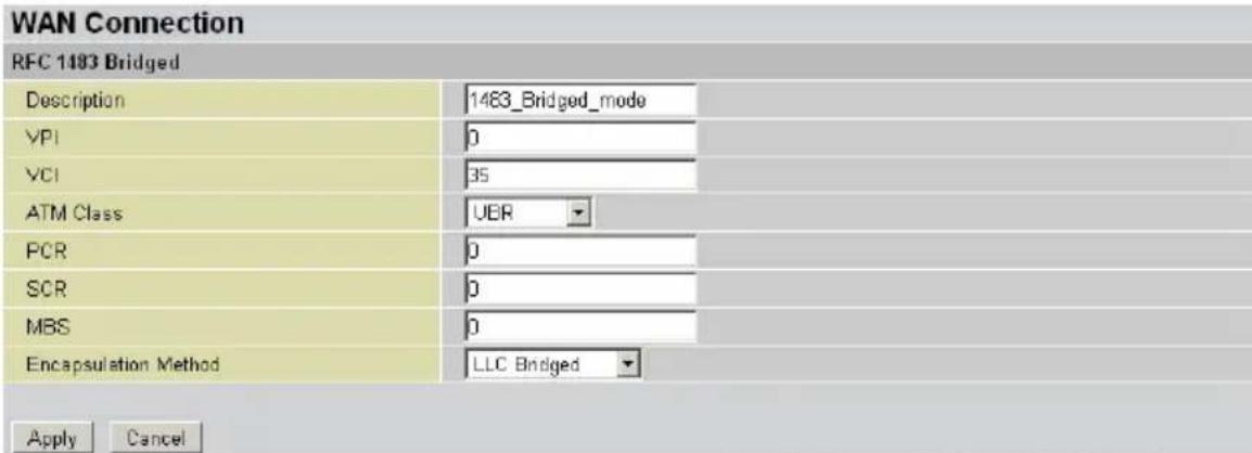 WAN Connection RFC 1483 Bridged Description 1483_Bridged_mode VPI 0 VCI 35 ATM Class UBR PCR 0 SCR 0 MBS 0 Encapsulation Method LLC Bridged Apply Cancel