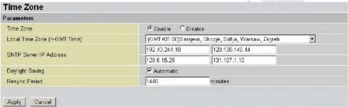 Time Zone Parameters Time Zone Enable Disable Local Time Zone (+GMT Time) (GMT+01:00)Sarajevo, Skopje, Sofija, Warsaw, Zagreb SNTP Server IP Address 192.43.244.18 128.138.140.44 129.6.15.29 131.107.1.10 Daylight Saving ✓Automatic Resync Period 1440 minutes Apply Cancel