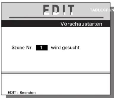 EDIT Vorschaustarten Szene Nr. 1 wird gesucht EDIT : Beenden