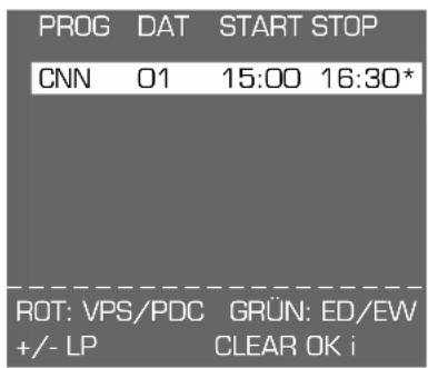 PROG DAT START STOP CNN 01 15:00 16:30* ROT: VPS/PDC GRÜN: ED/EW +/- LP CLEAR OK i