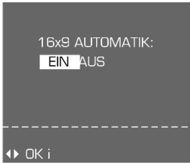 16x9 AUTOMATIK: EIN AUS OK i