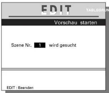 EDIT Vorschau starten Szene Nr. 1 wird gesucht EDIT : Beenden