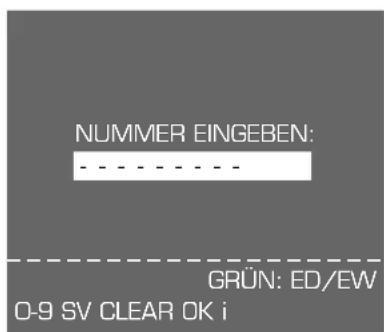 NUMMER EINGEBEN: GRÜN: ED/EW O-9 SV CLEAR OK i