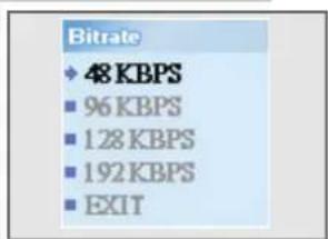 Bitrate → 48 KBPS ■ 96 KBPS ■ 128 KBPS ■ 192 KBPS ■ EXIT