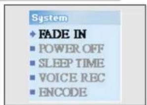 System FADE IN POWER OFF SLEEP TIME VOICE REC ENCODE