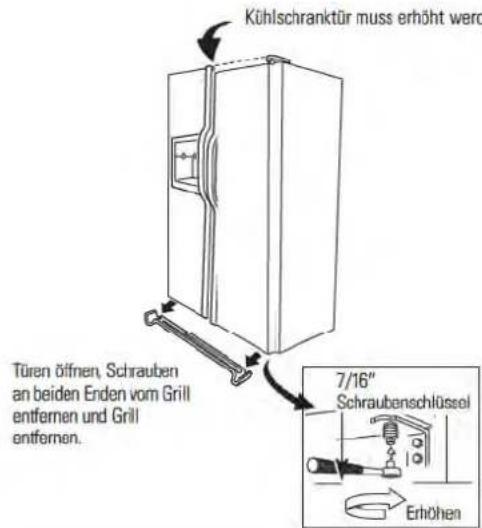 Kühlschranktür muss erhöht werd Türen öffnen, Schrauben an beiden Erden vom Grill entfernen und Grill entfernen. 7/16" Schraubenschlüssel Ehröhen