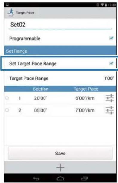 Set02 Programmable Set Range Set Target Pace Range Target Pace Range 1'00" Section Target Pace 1 20'00" 6'00"/km 2 05'00" 7'00"/km Save