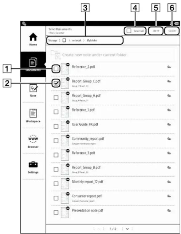 Send Documents 1.doc(s) selected Storage > network > Myfolder Create new note under current folder Reference_2.pdf Report_Group_C.pdf Group_AReport_13 Report_Group_A.pdf Group_AReport_14 Reference_1.pdf User Guide_FR.pdf Community_report.pdf Company Community_report Reference_3.pdf Report_Group_B.pdf Group_BReport_12 Monthly report_12.pdf Consumer report.pdf Company Consumer_report Presentation note.pdf
