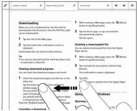 1. Downloading When you click a download link, the item will be downloaded onto the device. Only the PDF files (.pdf) can be downloaded. 2. Tap [Yes] when the confirmation screen is displayed. Downloaded files are stored in [Documents]. 3. Tap * You can also tap and hold the link * tap [Save List] to download a linked file. 4. Viewing download progress You can check the download progress and result. 5. Check the download progress by the icon on the status bar. 6. Tap the status bar to the notification window (page) The document is listed under [Options] Documents that have been deleted or failed to download are linked. Press the □ (Black Button) Web page. 7. Cancelino a download 1. White viewing a Web page, press the □ (Menu) button • tap [Downloads]. 2. Tap the file to open, or tap and hold the document • tap [Open]. The file opens. 3. Delete a downloaded file You can delete downloaded files from the Digital Paper device. 1. White viewing a Web page, press the □ (Menu) button • tap [Downloads]. 2. Tap and hold the document to delete • tap [Delete] The confirmation screen is displayed. 3. Tap [OK] Document is deleted from the Digital Paper Using Windows Opening 2 1. Opening 2 Canceling a download