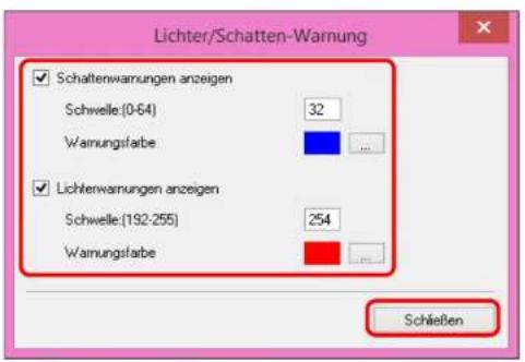 Lichter/Schatten-Warnung ✓ Schattenwamungen anzeigen Schwelle.(0-64) 32 Warnungsfarbe ... ✓ Lichtenwamungen anzeigen Schwelle.(192-255) 254 Warnungsfarbe ... Schließen