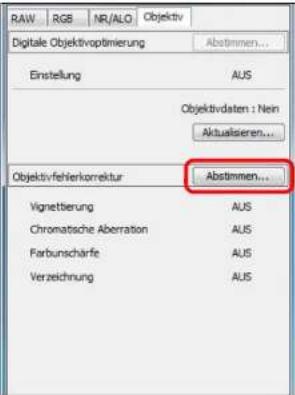RAW RGB NR/ALO Objektiv Digitale Objektivoptimierung Abstimmen... Einstellung AUS Objektivdaten : Nein Aktualisieren... Objektivfehlerkorrektur Abstimmen... Vignettierung AUS Chronatische Aberration AUS Farbunscharfe AUS Verzeichnung AUS