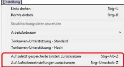 Einstellung Links drehen Strg+L Rechts drehen Strg+R Staublöschungsdaten anwenden Arbeitsfarbraum Tonkurven-Unterstützung - Standard Tonkurven-Unterstützung - Hoch Auf zuletzt gespeicherte Einstell. zurücksetzen Strg+Alt+Z Auf Aufnahmeeinstellungen zurücksetzen Strg+Umschalt+Z
