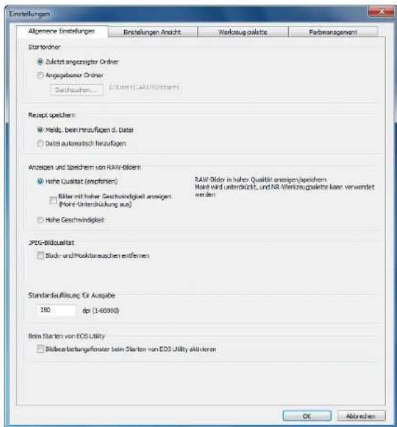 Einstellungen Algemene Einstellungen Einstellungen Ansicht Workzeug palette Fabmanagement Startover Zukttet angereigter Ordner Angegebauer Ordner Durchsuchen... E:\METH\CAIXO\Intrahen Rezept spechen Meld, beim hinaufügen d. Data Data automatisch hinaufügen Anzeigen und Spechern von RAW-sichern Hehe Qualität (empfohlen) R & V Solar in hoher Qualität anzeigen spechern Held wird unterdicht, und RA-Wertze-grafekte kann verwendet werden Bilder mit hohe Geschwindigkeit anzeigen (Hoist-Unterstückung aus) Hehe Geschwindigkeit JPGC-Bildqualität Block- und Marktorauschen entfernen Standardauflösung für Ausgabe 350 dp (1-60000) Beim Starten von EOS Utility Bilkerarbeitungsansier beim Starten von EOS Utility aktivieren OK Abkreden