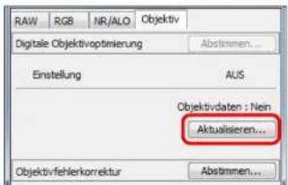 RAW RGB NR/ALO Objektiv Digitale Objektivoptimierung Abstimmen... Einstellung AUS Objektivdaten : Nein Aktualiseren... Objektivfehlerkorrektur Abstimmen...