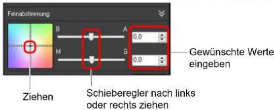 Feinabstimmung B A 0,0 M G 0,0 Gewünschte Werte eingeben Ziehen Schieberegler nach links oder rechts ziehen