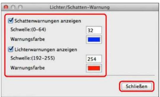 Lichter/Schatten-Warnung ✓ Schattenwarnungen anzeigen Schwelle:(0-64) 32 Warnungsfarbe ✓ Lichterwarnungen anzeigen Schwelle:(192-255) 254 Warnungsfarbe Schließen