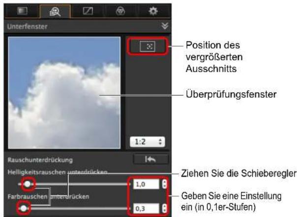 Unterfenster Position des vergrößerten Ausschnitts Überprüfungsfenster 1:2 Rauschunterdrückung Helligkeitsrauschen unterdrücken Farbrauschen unterdrücken 1,0 0,3 Ziehen Sie die Schieberegler Geben Sie eine Einstellung ein (in 0,1er-Stufen)