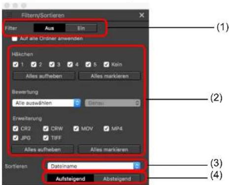 Filtern/Sortieren Filter Aus Ein Auf alle Ordiner anwenden Häkchen 1 2 3 4 5 Kein Alles aufheben Alles markieren Bewertung Alle auswählen Densau Erweiterung CR2 CRW MOV MP4 JPG TIFF Alles aufheben Alles markieren Sortieren Dateiname Aufsteigend Abstelgend (1) (2) (3) (4)
