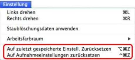 Einstellung Links drehen Rechts drehen Staublöschungsdaten anwenden Arbeitsfarbraum Auf zuletzt gespeicherte Einstell. Zurücksetzen Auf Aufnahmeeinstellungen zurücksetzen