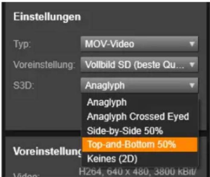 Einstellungen Typ: MOV-Video Voreinstellung: Vollbild SD (beste Qu... S3D: Anaglyph Anaglyph Anaglyph Crossed Eyed Side-by-Side 50% Top-and-Bottom 50% Keines (2D) Video: H264, 640 x 480, 3800 kBit/