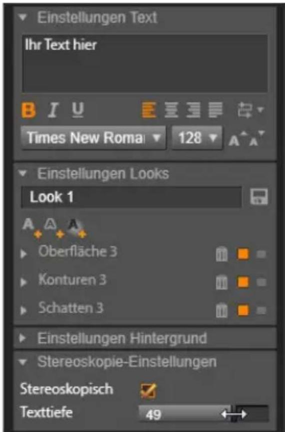 Einstellungen Text Ihr Text hier Times New Roma 128 Einstellungen Looks Look 1 A A A Oberfläche 3 Konturen 3 Schatten 3 Einstellungen Hintergrund Stereoskopie-Einstellungen Stereoskopisch ✓ Texttiefe 49 ←→