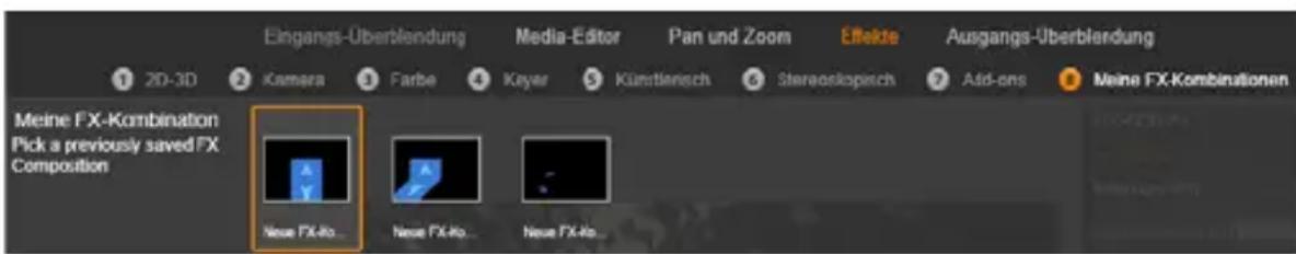 Eingangs-Überblendung Media-Editor Pan und Zoom Effekte Ausgangs-Überblendung 1 2D-3D Kamera Farbe Kayer Künstlensch Stereoskopisch Add-ons Meine FX-Kombinationen Meine FX-Kombination Pick a previously saved FX Composition Neue FX-Ko... Neue FX-Ko... Neue FX-Ko...