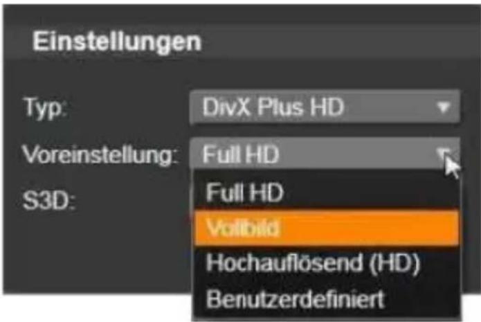 Einstellungen Typ: DivX Plus HD Voreinstellung: Full HD S3D: Full HD Volibid Hochauflösend (HD) Benutzerdefiniert