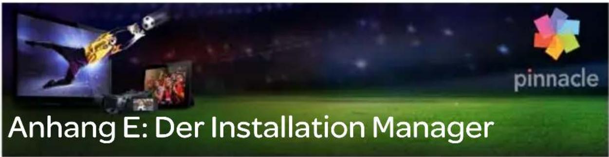 pinnacle Anhang E: Der Installation Manager