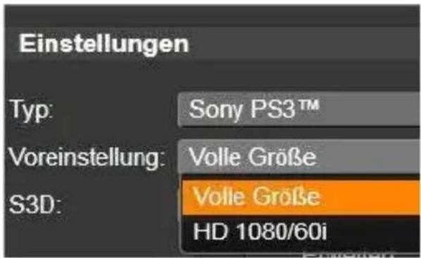 Einstellungen Typ: Sony PS3™ Voreinstellung: Volle Größe S3D: Volle Größe HD 1080/60i