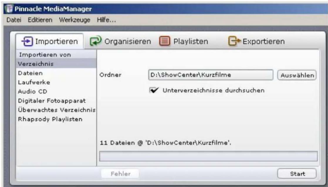 Pinnacle MediaManager Datei Editieren Werkzeuge Hilfe... Importieren Organisieren Playlisten Exportieren Importieren von Verzeichnis Dateien Laufwerke Audio CD Digitaler Fotoapparat Überwachtes Verzeichnis Rhapsody Playlisten Ordner D:\ShowCenter\Kurzfilme Auswählen Unterverzeichnisse durchsuchen 11 Dateien @ 'D:\ShowCenter\Kurzfilme'. Fehler Start